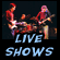 Live Shows